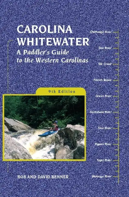Carolina Whitewater: A Paddler's Guide to the Western Carolinas - Paperback