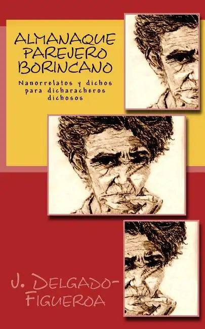 Almanaque parejero borincano: Nanorrelatos y dichos para dicharacheros dichosos - Paperback