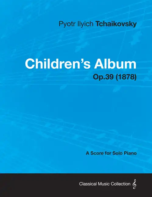 Children's Album - A Score for Solo Piano Op.39 (1878) - Paperback