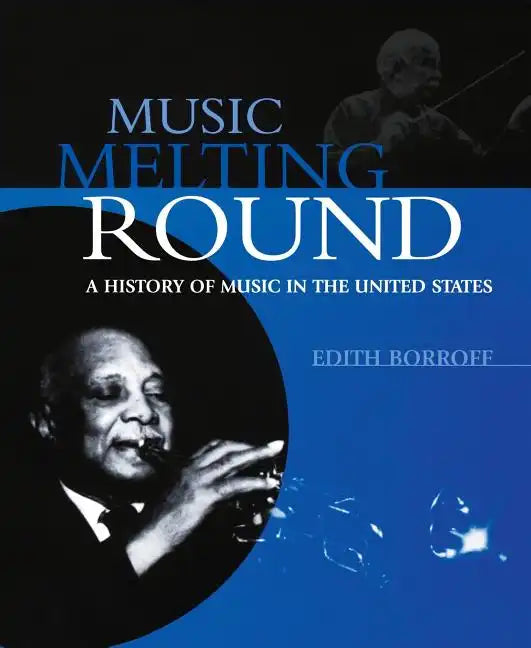 Music Melting Round: A History of Music in the United States - Paperback