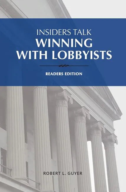 Insiders Talk: Winning with Lobbyists, Readers Edition - Paperback