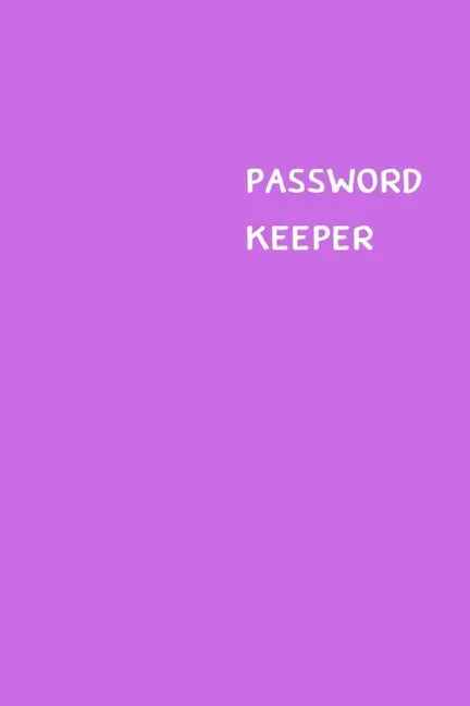 Password Keeper: Size (6 x 9 inches) - 100 Pages - Lilac Cover: Keep your usernames, passwords, social info, web addresses and security - Paperback
