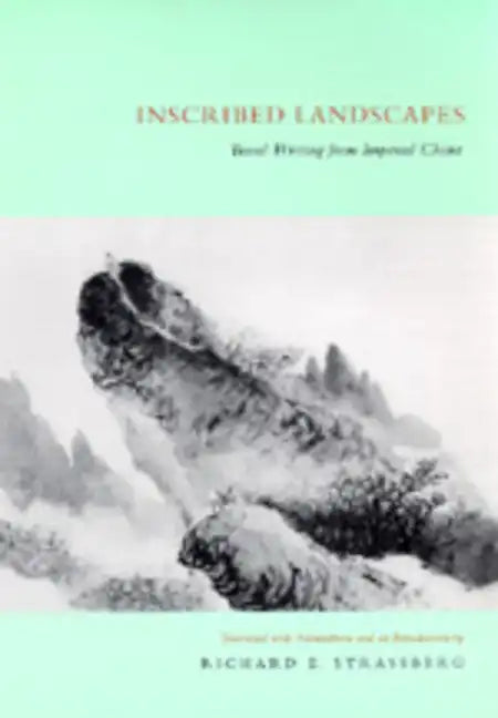 Inscribed Landscapes: Travel Writing from Imperial China - Paperback