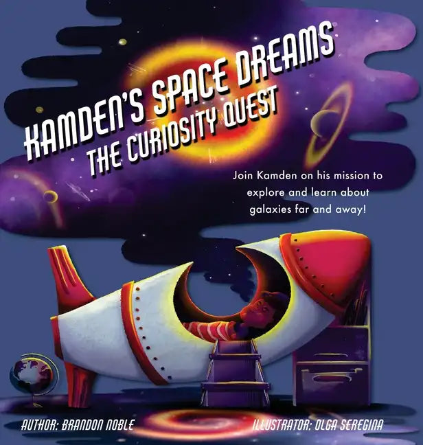 Kamden's Space Dreams: The Curiosity Quest - Hardcover