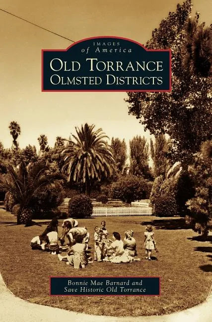 Old Torrance Olmsted Districts - Hardcover