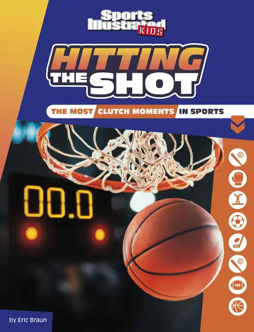 Hitting the Shot: The Most Clutch Moments in Sports - Hardcover