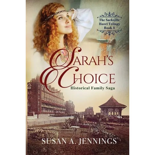 Sarah's Choice: Book 3 of The Sackville Hotel Trilogy - Paperback