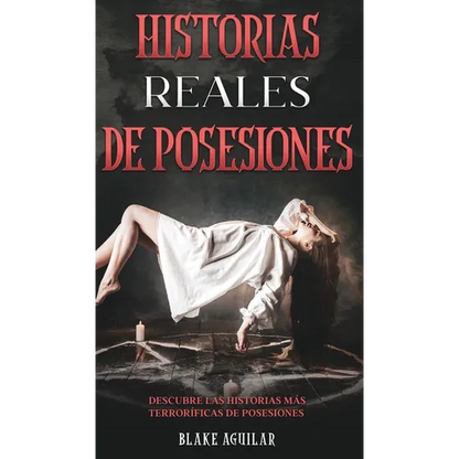 Historias Reales de Posesiones: Descubre las Historias más Terroríficas de Posesiones - Hardcover