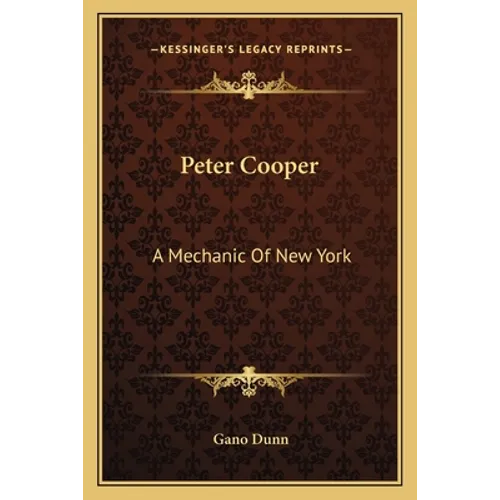 Peter Cooper: A Mechanic Of New York - Paperback