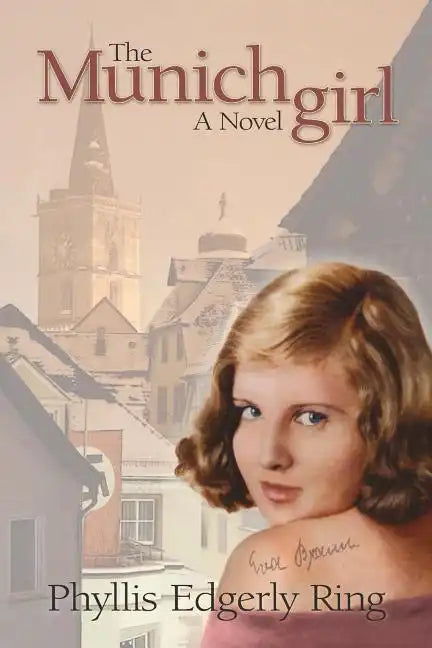 The Munich Girl: A Novel of the Legacies That Outlast War - Paperback
