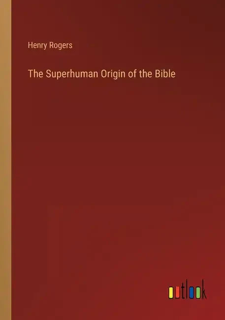 The Superhuman Origin of the Bible - Paperback