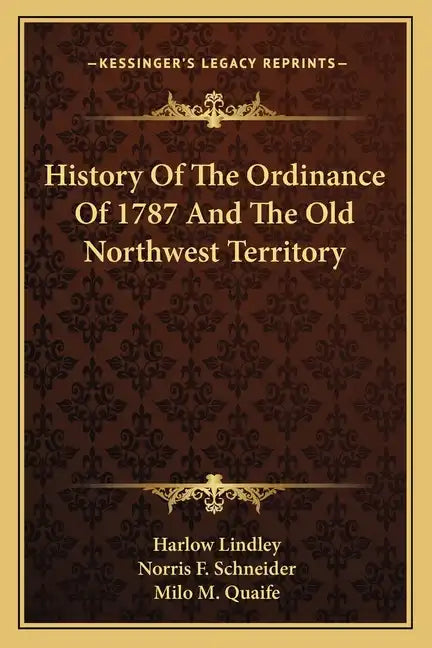 History Of The Ordinance Of 1787 And The Old Northwest Territory - Paperback