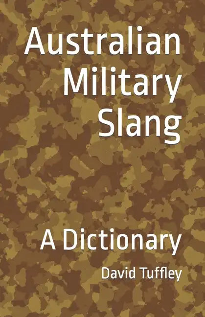 Australian Military Slang: A Dictionary - Paperback