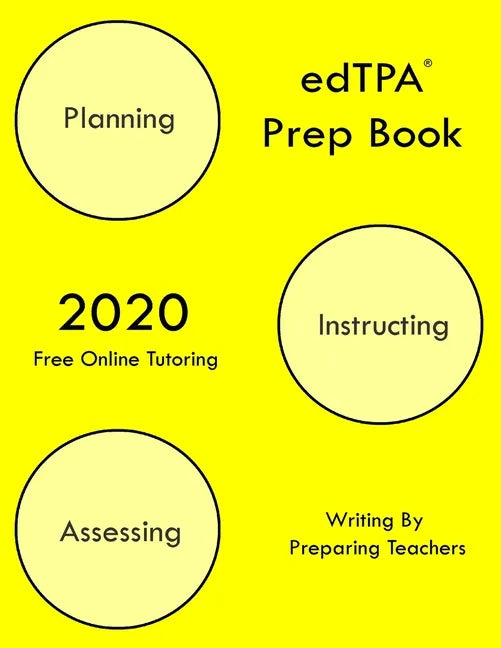 edTPA Prep Book: New 2020 Edition - The most comprehensive guide to completing edTPA . - Paperback