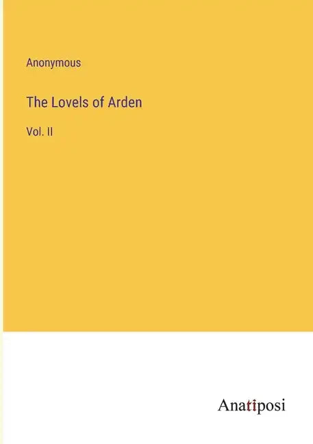 The Lovels of Arden: Vol. II - Paperback