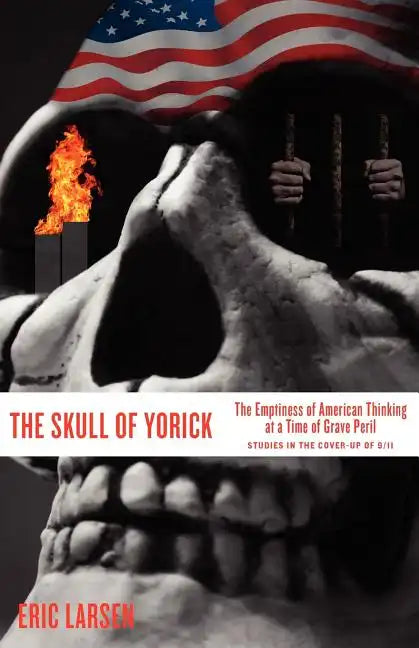 The Skull of Yorick: The Emptiness of American Thinking at a Time of Grave Peril - Paperback