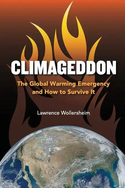 Climageddon: The Global Warming Emergency & How To Survive It - Paperback
