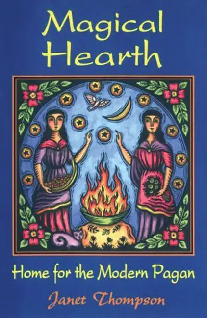 Magical Hearth: Home for the Modern Pagan - Paperback