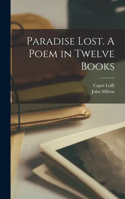 Paradise Lost. A Poem in Twelve Books - Hardcover