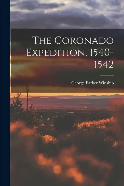 The Coronado Expedition, 1540-1542 - Paperback