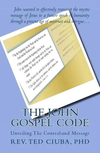 The John Gospel Code: Unveiling The Contraband Message - Paperback