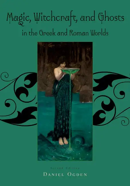 Magic, Witchcraft and Ghosts in the Greek and Roman Worlds: A Sourcebook - Paperback
