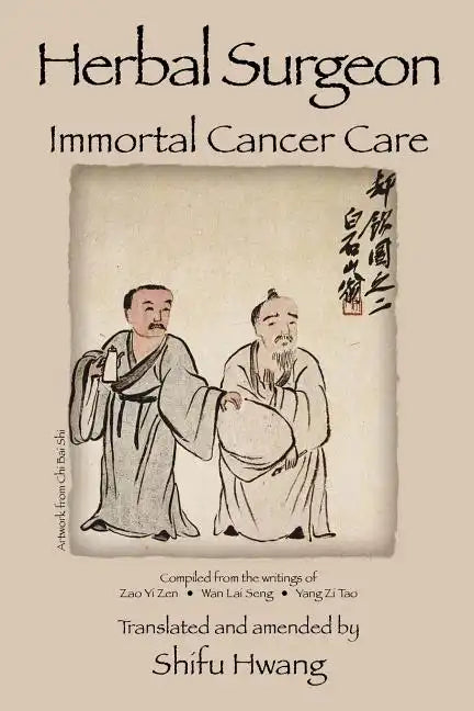 Herbal Surgeon Immortal Cancer Care - Paperback