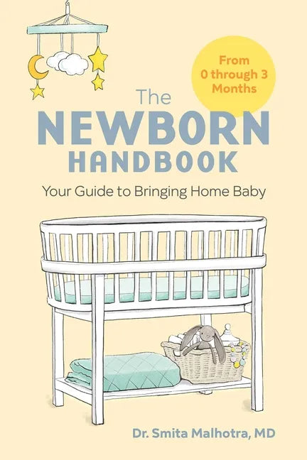 The Newborn Handbook: Your Guide to Bringing Home Baby - Paperback