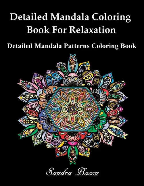 Detailed Mandala Coloring Book For Relaxation: Detailed Mandala Patterns Coloring Pages - Paperback