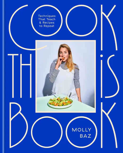 Cook This Book: Techniques That Teach and Recipes to Repeat: A Cookbook - Hardcover