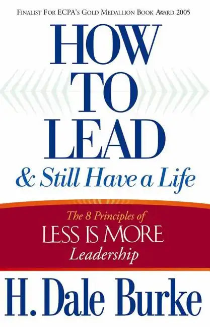 How to Lead and Still Have a Life - Paperback