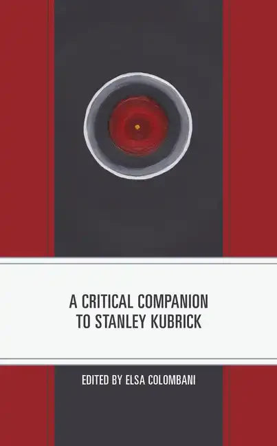 A Critical Companion to Stanley Kubrick - Paperback