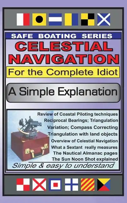 Celestial Navigation for the Complete Idiot: A Simple Explanation - Paperback