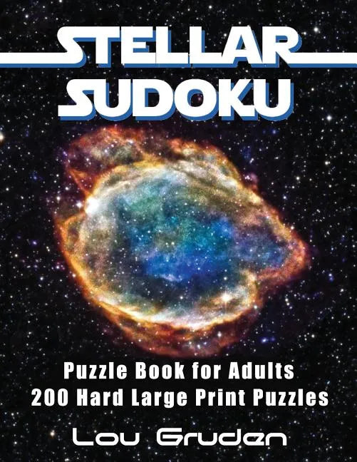 Stellar Sudoku Puzzle Book For Adults: 200 Hard Large Print Puzzles - Paperback