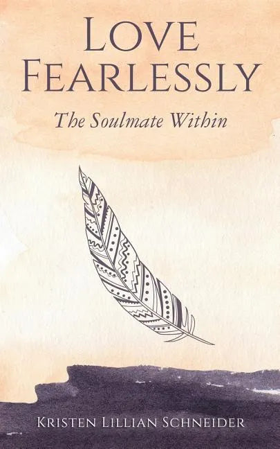 Love Fearlessly: The Soulmate Within - Paperback