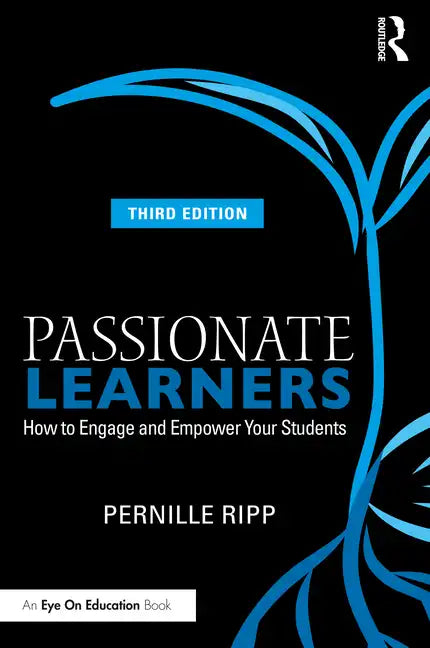 Passionate Learners: How to Engage and Empower Your Students - Paperback