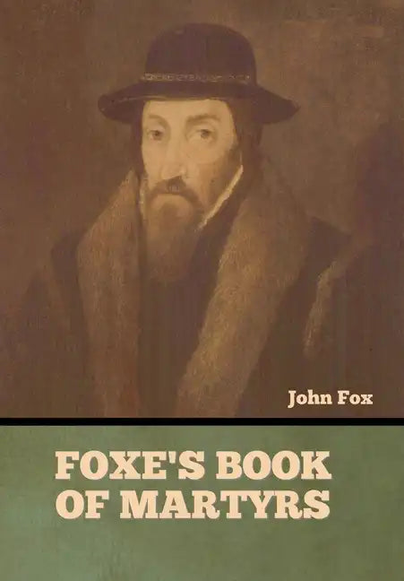 Foxe's Book of Martyrs - Hardcover
