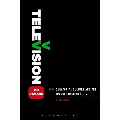 Television on Demand: Curatorial Culture and the Transformation of TV - Paperback