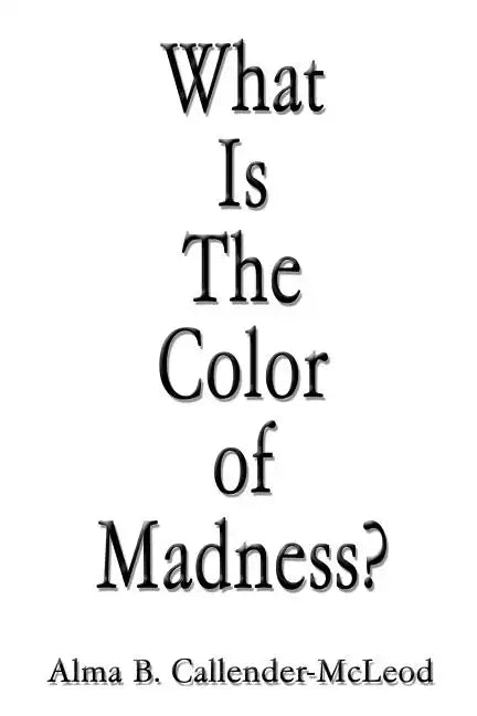 What Is The Color of Madness? - Paperback