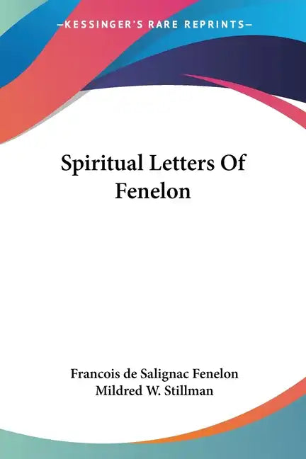 Spiritual Letters Of Fenelon - Paperback