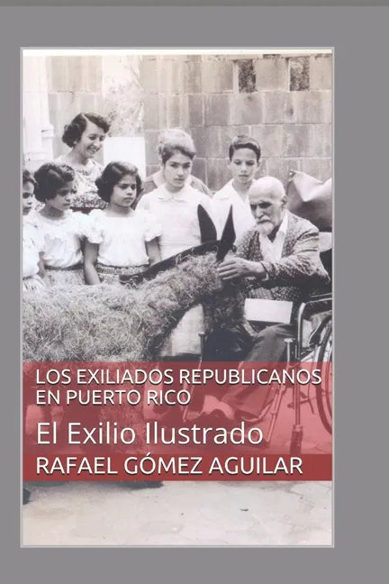 Los Exiliados Españoles En Puerto Rico: El exilio Ilustrado - Paperback