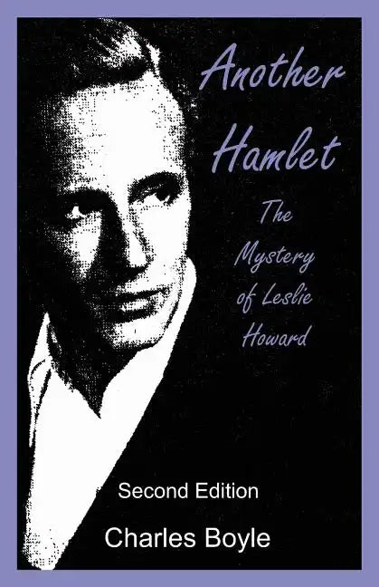 Another Hamlet: The Mystery of Leslie Howard - Paperback