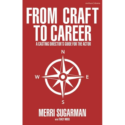 From Craft to Career: A Casting Director's Guide for the Actor - Paperback