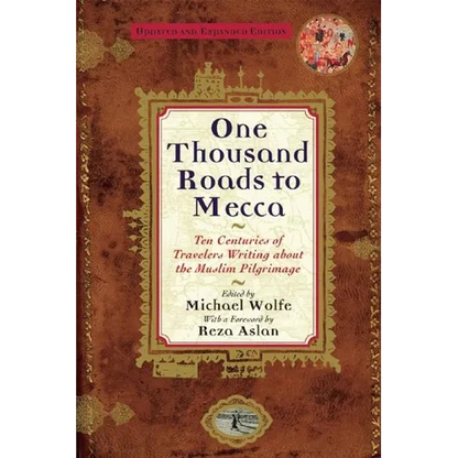 One Thousand Roads to Mecca: (Updated with New Material) - Paperback