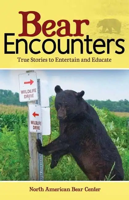 Bear Encounters: True Stories to Entertain and Educate - Paperback