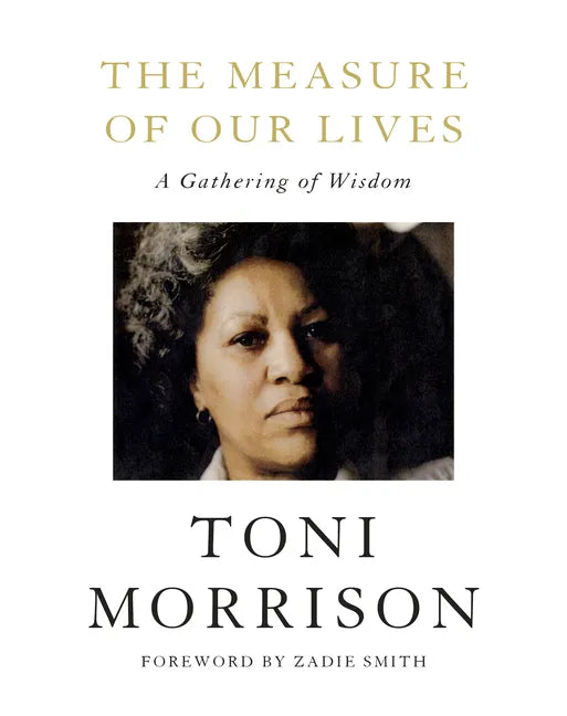 The Measure of Our Lives: A Gathering of Wisdom - Hardcover