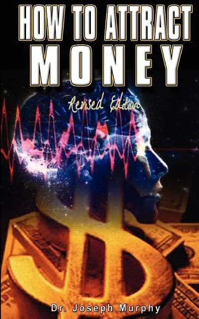 How to Attract Money, Revised Edition - Paperback