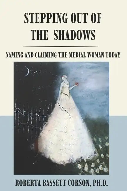Stepping Out of the Shadows: Naming and Claiming the Medial Woman Today - Paperback
