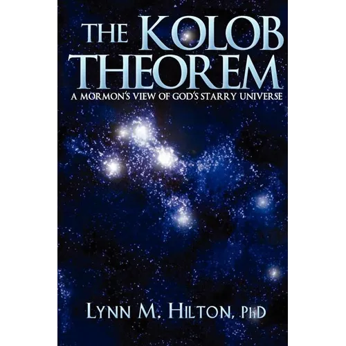 The Kolob Theorem: A Mormon's View of God's Starry Universe - Paperback