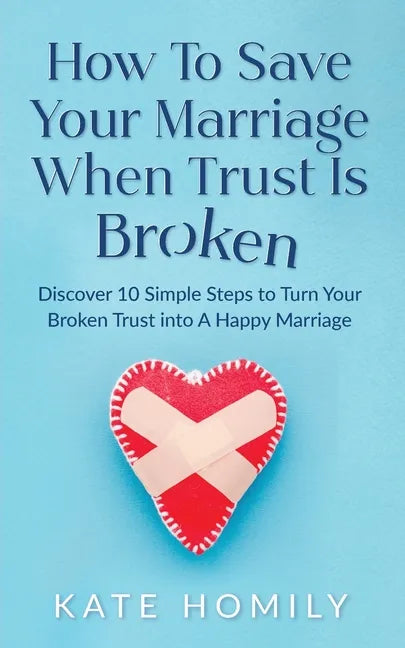 How to Save Your Marriage When Trust Is Broken - Paperback